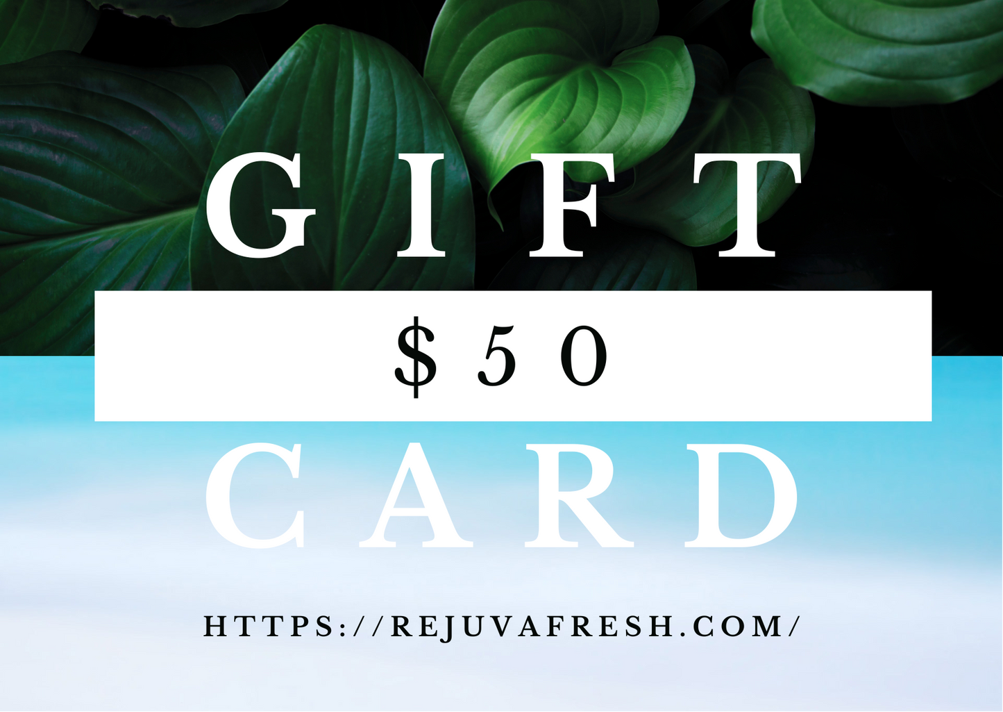 Gift Card for Rejuva Fresh website, Fifty Dollars, green leaves, blue water